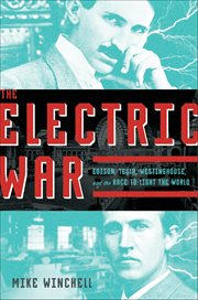 The Electric War : Edison, Tesla, Westinghouse, and the Race to Light the World cover image cdn