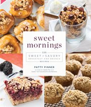 Sweet Mornings : 125 Sweet and Savory Breakfast and Brunch Recipes cover image cdn