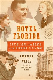 Hotel Florida : Truth, Love, and Death in the Spanish Civil War cover image cdn