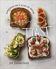 Better on Toast : Happiness on a Slice of Bread-70 Irresistible Recipes cover image cdn
