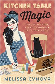 Kitchen Table Magic : Pull Up A Chair, Light A Candle & Let's Talk Magic cover image cdn