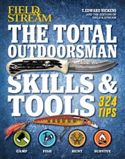 The Total Outdoorsman Skills & Tools : 324 Tips cover image cdn