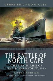 The Battle of North Cape : The Death Ride of the Scharnhorst, 1943 cover image cdn