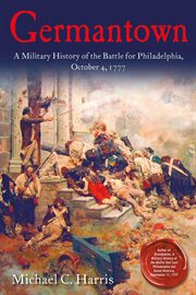Germantown : A Military History of the Battle for Philadelphia, October 4, 1777 cover image cdn