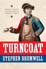 Turncoat : Benedict Arnold and the Crisis of American Liberty cover image cdn
