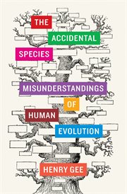 The Accidental Species : Misunderstandings of Human Evolution cover image cdn