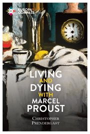 Living and Dying With Marcel Proust cover image cdn