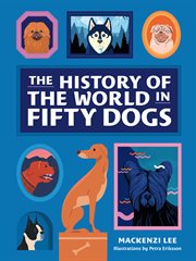 The History of the World in Fifty Dogs cover image cdn