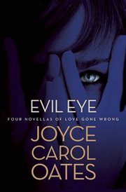 Evil Eye : Four Novellas of Love Gone Wrong cover image cdn