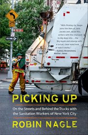 Picking Up : On the Streets and Behind the Trucks with the Sanitation Workers of New York City cover image cdn