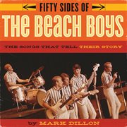 Fifty Sides of the Beach Boys : The Songs That Tell Their Story cover image cdn