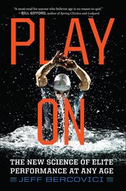 Play On : The New Science of Elite Performance at Any Age cover image cdn