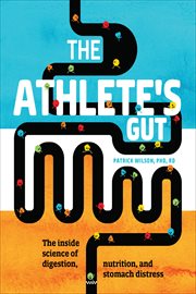 The Athlete's Gut : The Inside Science of Digestion, Nutrition, and Stomach Distress cover image cdn
