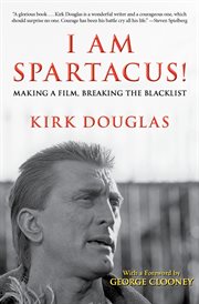 I Am Spartacus! : Making a Film, Breaking the Blacklist cover image cdn
