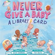 Never Give a Baby a Library Card cover image cdn