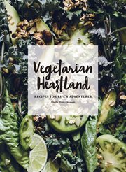 Vegetarian Heartland : Recipes for Life's Adventures cover image cdn