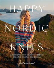 Happy Nordic Knits : Modern Stranded-colorwork Designs From The Heart Of Scandinavia - Projects For Men & Women Sizes Sx- cover image cdn