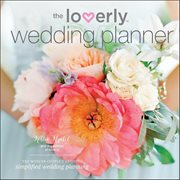 The Loverly Wedding Planner : The Modern Couple's Guide to Simplified Wedding Planning cover image cdn