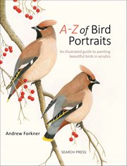 A-Z of Bird Portraits : An Illustrated Guide To Painting Beautiful Birds In Acrylics cover image cdn