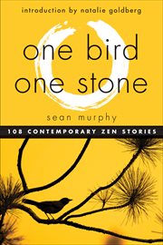One Bird, One Stone : 108 Contemporary Zen Stories cover image cdn