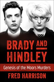 Brady and Hindley : Genesis of the Moors Murders cover image cdn