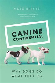 Canine Confidential : Why Dogs Do What They Do cover image cdn