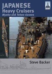 Japanese Heavy Cruisers : Myoko and Takao Classes cover image cdn