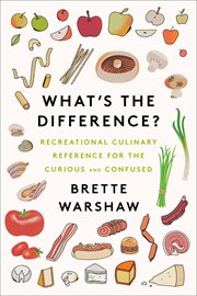 What's the Difference? : Recreational Culinary Reference for the Curious and Confused cover image cdn