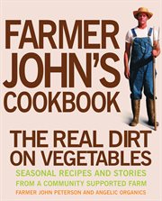 Farmer John's Cookbook : The Real Dirt on Vegetables cover image cdn