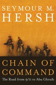 Chain of Command : The Road from 9/11 to Abu Ghraib cover image cdn
