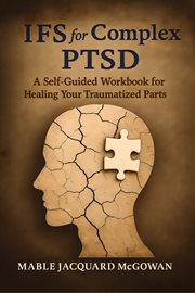 IFS for Complex PTSD : A Self-guided Workbook For Healing Your Traumatized Parts cover image cdn