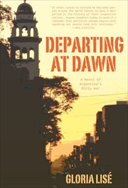 Departing at Dawn : A Novel of Argentina's Dirty War cover image cdn