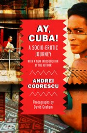 Ay, Cuba! : A Socio-Erotic Journey cover image cdn