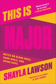 This Is Major : Notes on Diana Ross, Dark Girls, and Being Dope cover image cdn