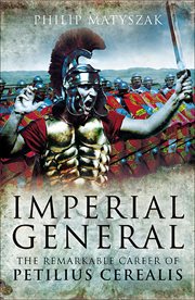 Imperial General : The Remarkable Career of Petellius Cerialis cover image cdn