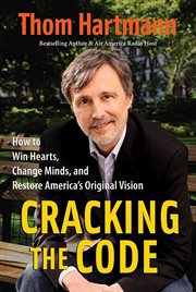 Cracking the Code : How To Win Hearts, Change Minds, And Restore America's Original Vision cover image cdn