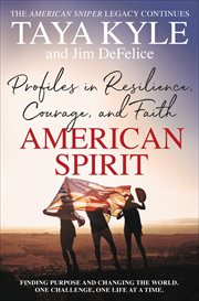 American Spirit : Profiles in Resilience, Courage, and Faith cover image cdn