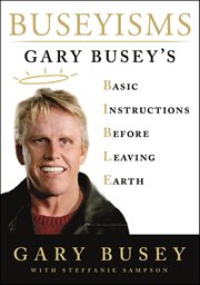 Buseyisms : Gary Busey's Basic Instructions Before Leaving Earth cover image cdn