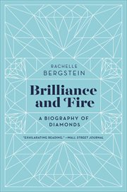 Brilliance and Fire : A Biography of Diamonds cover image cdn
