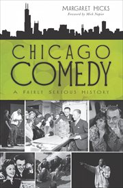 Chicago Comedy : A Fairly Serious History cover image cdn