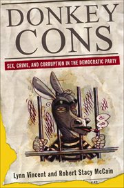 Donkey Cons : Sex, Crime, and Corruption in the Democratic Party cover image cdn