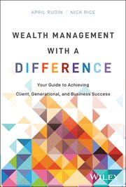Wealth Management With a Difference : Your Guide To Achieving Client, Generational, And Business Success cover image cdn