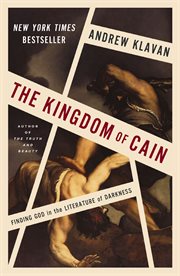 The Kingdom of Cain : Finding God in the Literature of Darkness cover image cdn