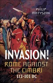 Invasion! : Rome Against the Cimbri, 113–101 BC cover image cdn