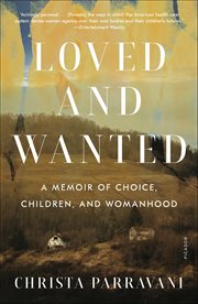 Loved and Wanted : A Memoir of Choice, Children, and Womanhood cover image cdn