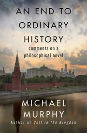 An End to Ordinary History : Comments on a Philosophical Novel cover image cdn