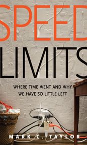 Speed Limits : Where Time Went and Why We Have So Little Left cover image cdn