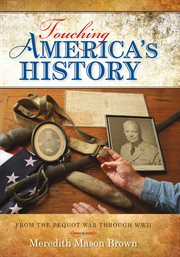 Touching America's History : From the Pequot War Through WWII cover image cdn