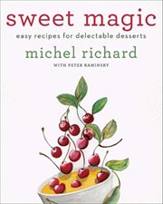 Sweet Magic : Easy Recipes for Delectable Desserts cover image cdn