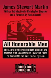 All Honorable Men : The Story of the Men on Both Sides of the Atlantic Who Successfully Thwarted Plans to Dismantle the cover image cdn